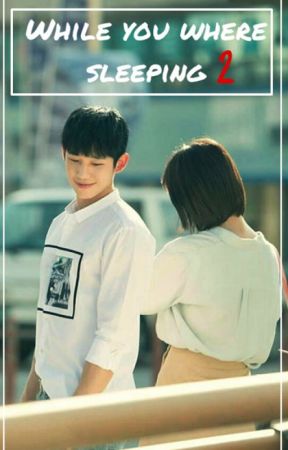 While you were sleeping 2 - { WooTak & Tú } KDRAMA by Niimin_