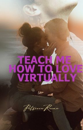 TEACH ME HOW TO LOVE VIRTUALLY by Seasalt1975