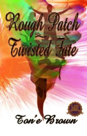 Rough Patch ~ Twisted Fate by Ton'e Brown by NovelistToneBrown