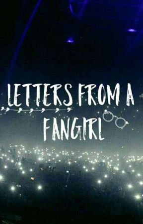 LETTERS FROM A FANGIRL by vitamin-three