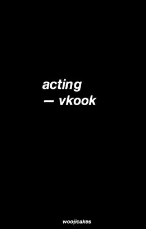 acting ; vkook by woojicakes