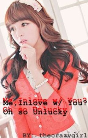 Me, Inlove with You? Oh so Unlucky! by thecrazygirl