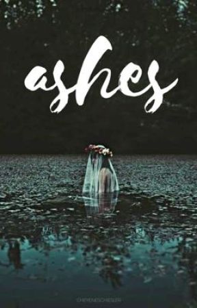 ashes by shayschiesler