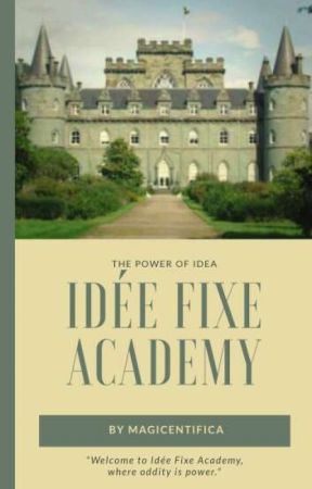 (HIATUS) Idée Fixe Academy: The Power of Idea by Magicentifica