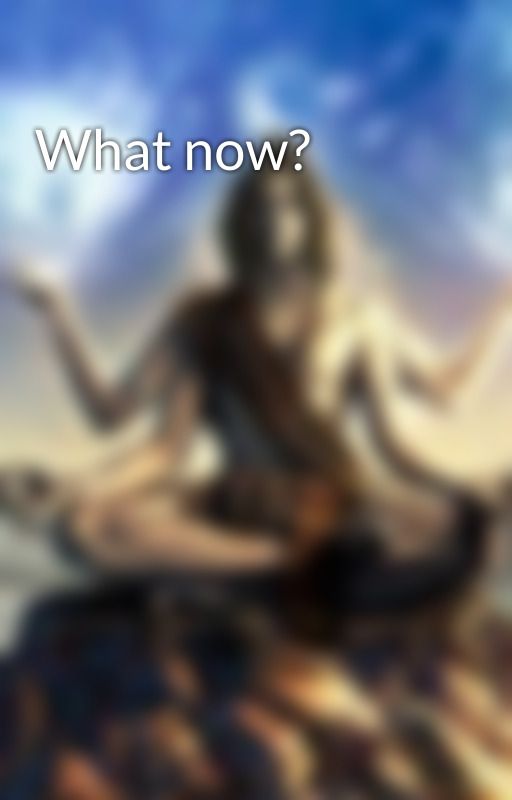 What now? by jadencasarez
