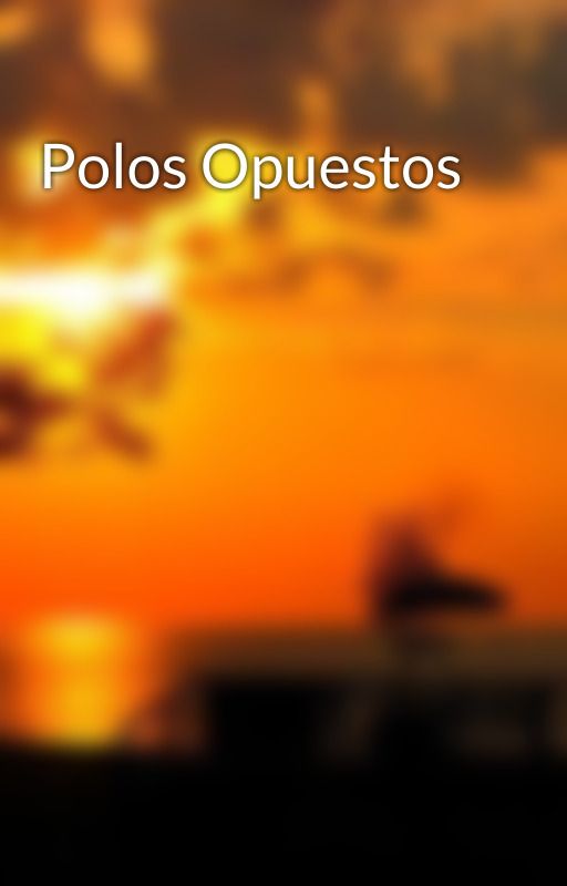 Polos Opuestos by Jonas_35