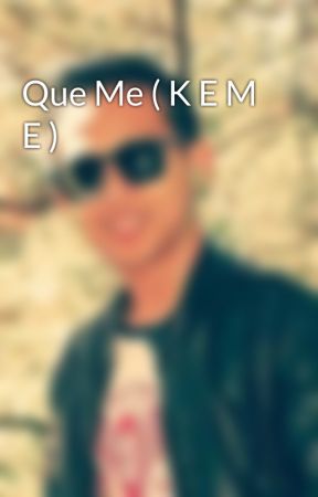 Que Me ( K E M E ) de SebastianLeif