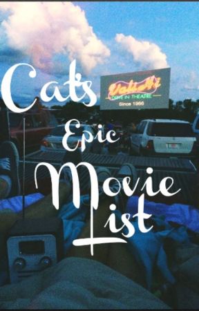 Cat's Epic Movie List by chxtters