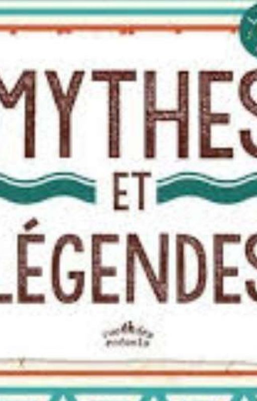 Les Mythes Et Légendes par coralie210600