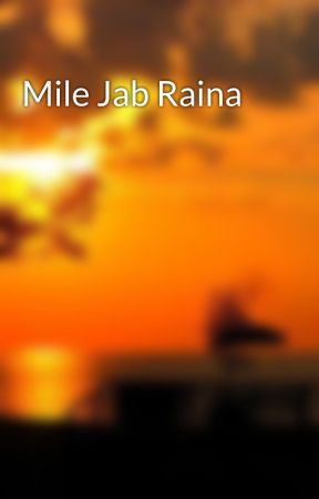 Mile Jab Raina بقلم SiyaRaina