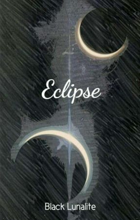 Eclipse [ ON HOLD ] oleh BlackLunalite