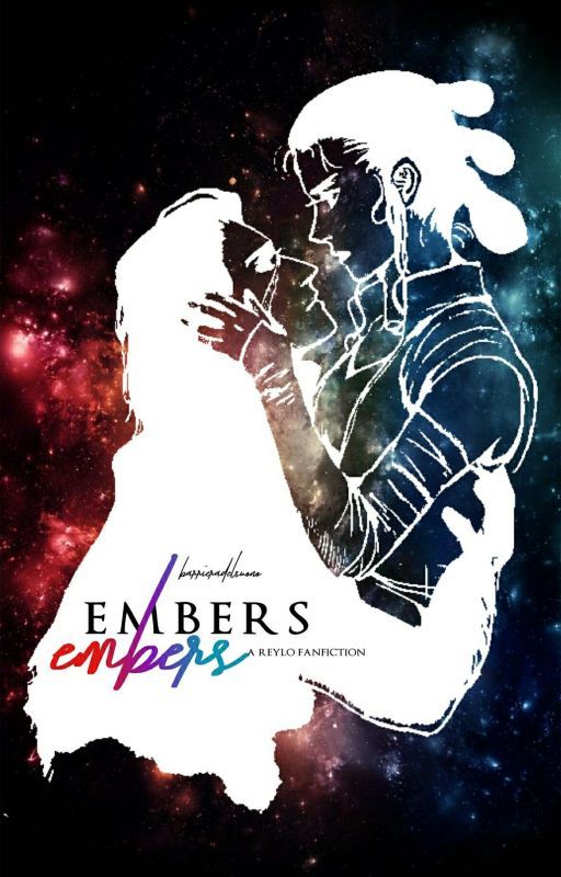 Embers - Reylo Fanfiction (AU) by barrieradelsuono