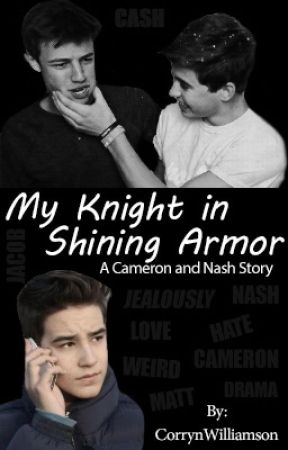 My Knight in Shining Armor (Cash boyxboy) Cameron Dallas and Nash Grier de CorrynWilliamson