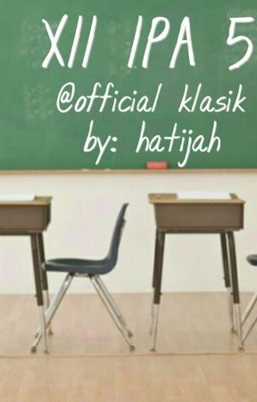 XII IPA 5 (Completed) by khairulhusnarahayu