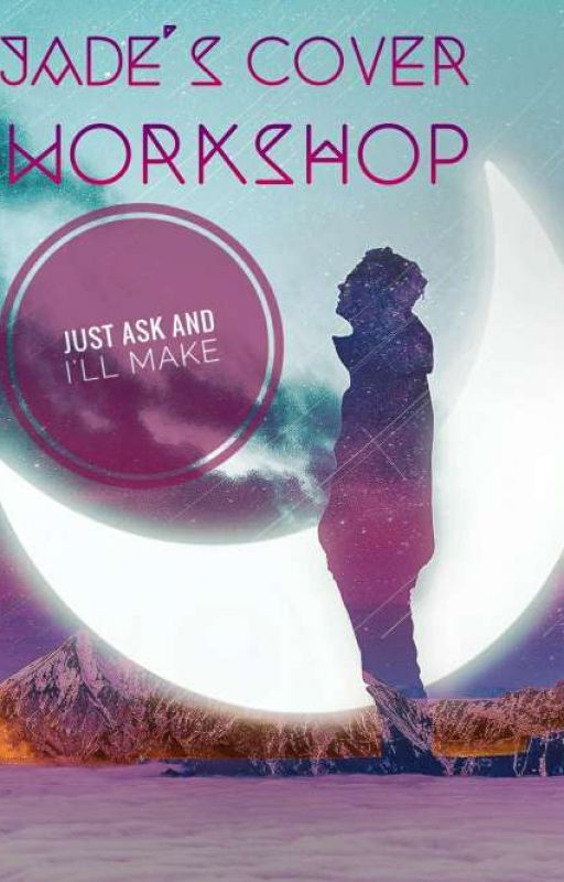 Jade's Cover Workshop | ON HOLD by xBlackJade