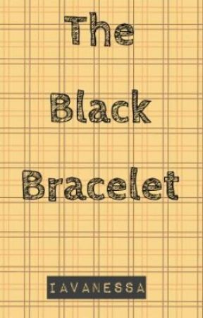 The Black Bracelet بقلم iavanessa
