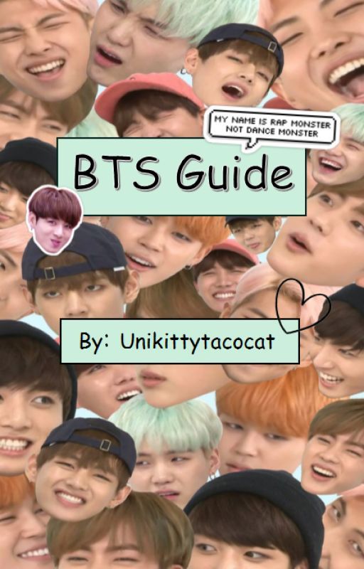 The BTS Guide and other crazy stuff. by Unikittytacocat