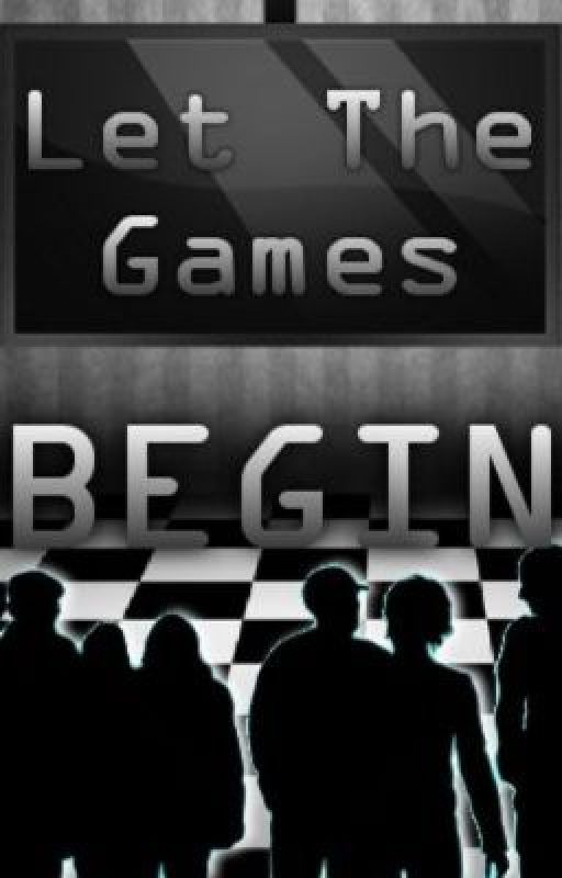 Let the Games Begin بقلم proud2bme