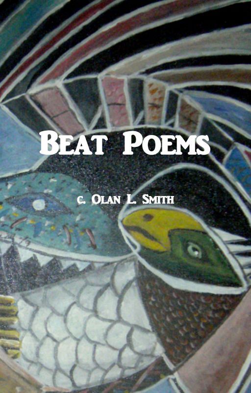 Beat Poems, by Olan L. Smith by CottonJones