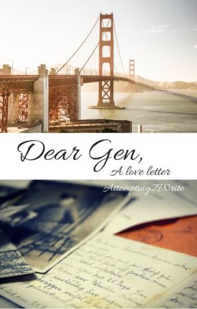 Dear Gen: A love letter by Attempting2Write