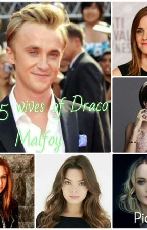 The 5 Wives Of Draco Malfoy by Lyra_malfoy_black