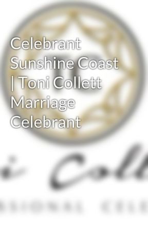 Celebrant Sunshine Coast | Toni Collett Marriage Celebrant, de tonicollettmc