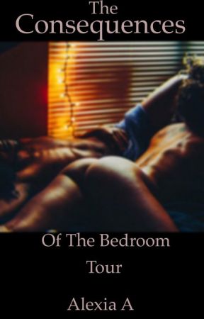 The Consequences Of The Bedroom Tour. by lexylexsativa