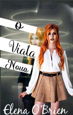 O nouă viață by ElenaOBrien65