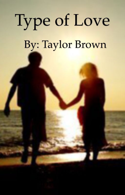Type of Love by taylorbrown_24