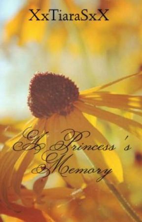 A Princess's Memory by XxTiaraSxX