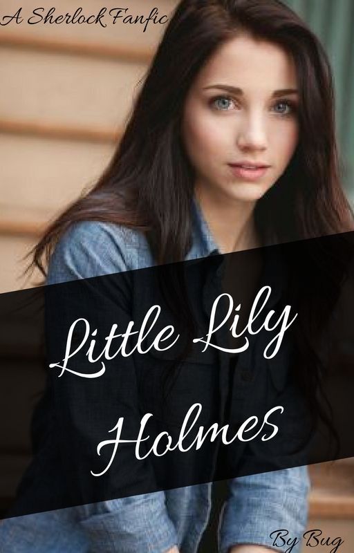 Little Lily Holmes by CrazyWritingBug