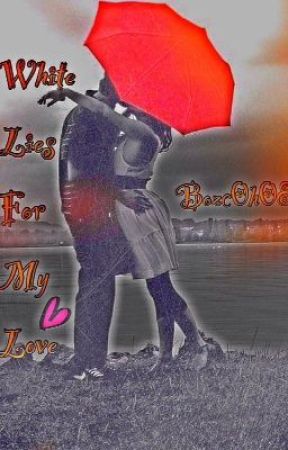 White Lies FoR my Love by Bozc0h08