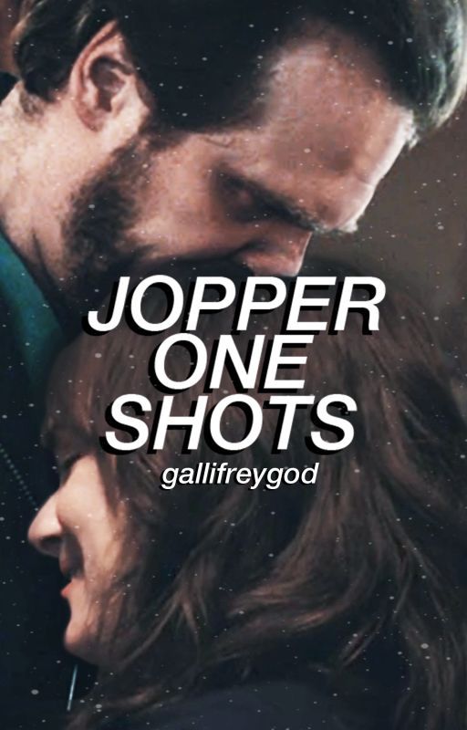 Jopper Oneshots by GallifreyGod