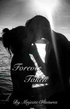 Forever Taken by MajesticCreatures