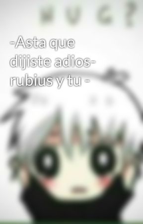 -Asta que dijiste adios- rubius y tu - by SANS_HATAKE_20000