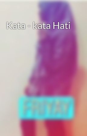 Kata - kata Hati by _qysaraafiena
