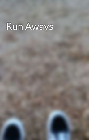 Run Aways by uhhh_emily