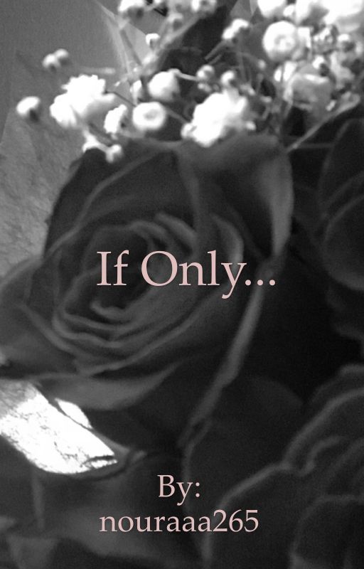If Only... by cookiequeen14567