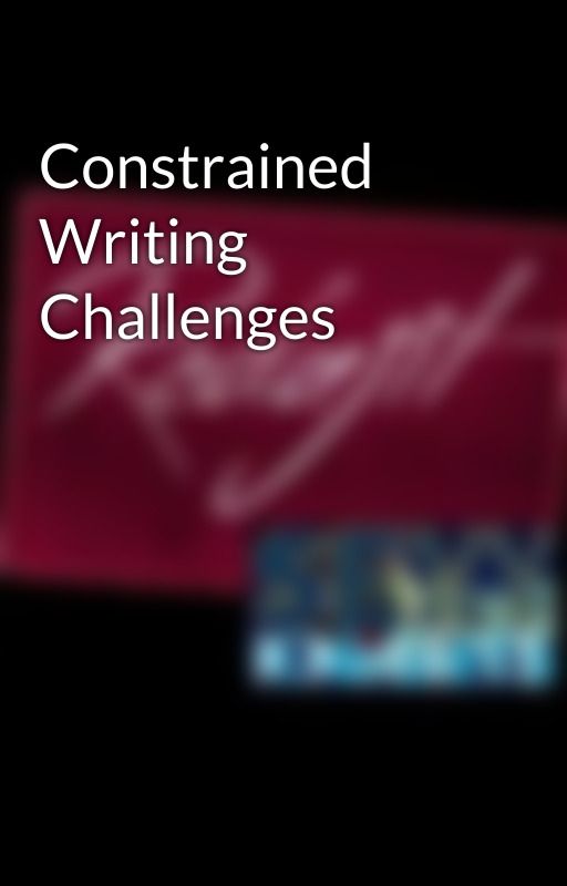 Constrained Writing Challenges by MLGbanana