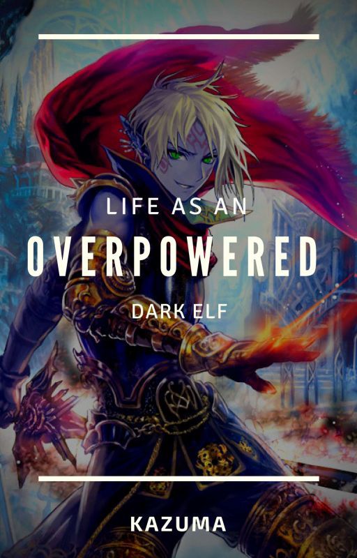 Life As An Overpowered Dark Elf  by AberrantMind