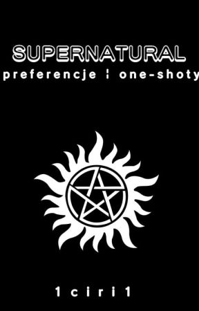 Supernatural preferencje by 1ciri1