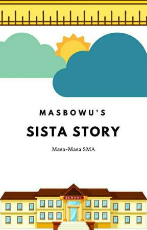 Sista story: Masa Masa SMA bởi MasBowu