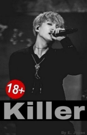 Killer - YoongixReader (18+) بقلم EJones99