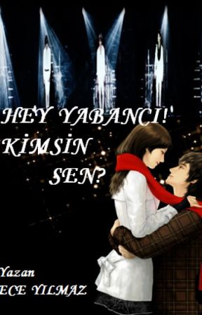 HEY YABANCI! KİMSİN SEN? by jaece11