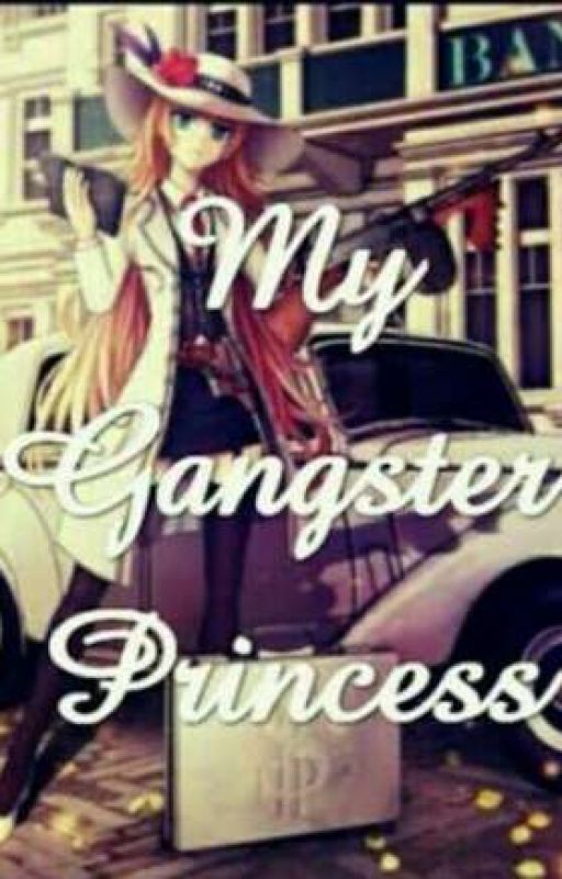 My Gangster Princess by Bloodycrime19