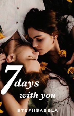 7 days with you by StefiIsabela