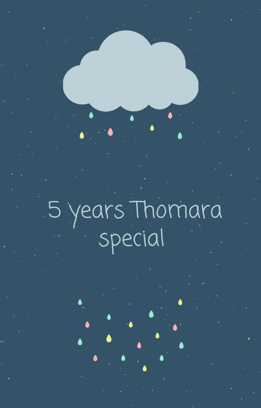 Five Years ThomAra Special by amateurishauthor