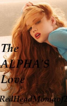 The Alphas' Love (On Hold) by redheadmomaof2