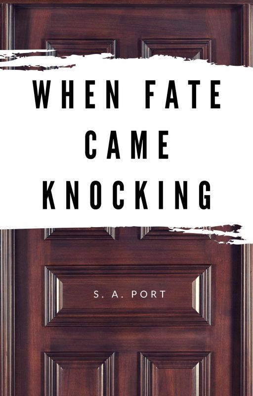 When Fate Came Knocking by saportt