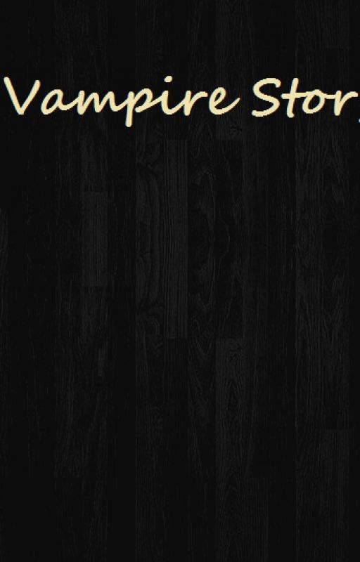 Vampire Story by LaylaFinckle